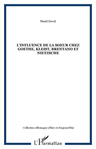 Emprunter L'influence de la soeur chez Goethe, Kleist, Brentano et Nietzsche livre