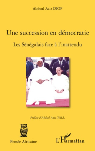 Emprunter Une succession en démocratie. Les Sénégalais face à l'inattendu livre