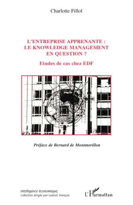 Emprunter L'entreprise apprenante: le knowledge management en question ? Etudes de cas chez EDF livre