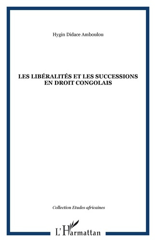 Emprunter Les libéralités et les successions en droit congolais livre