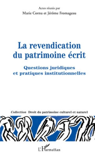 Emprunter La revendication du patrimoine écrit. Questions juridiques et pratiques institutionnelles livre