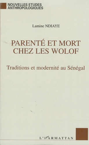 Emprunter Parenté et Mort chez les Wolof. Traditions et modernité au Sénégal livre