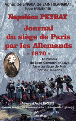 Emprunter Napoléon Peyrat : Le Journal du siège de Paris par les Allemands 1870. Le Pasteur de Saint-Germain e livre
