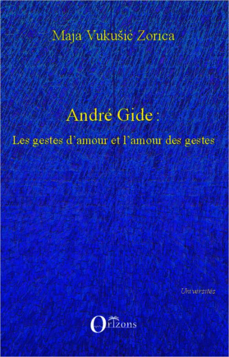 Emprunter André Gide : les gestes d'amour et l'amour des gestes livre