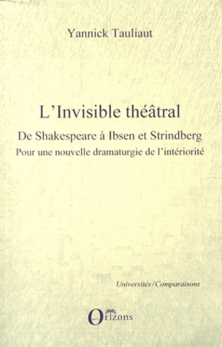 Emprunter L'invisible théâtral, de Shakespeare à Ibsen et Strindberg. Pour une nouvelle dramaturgie de l'intér livre