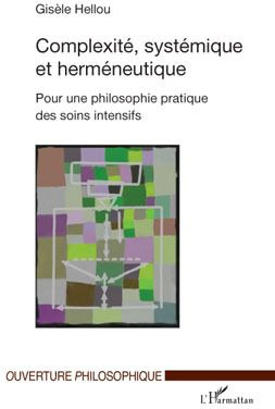 Emprunter Complexité, systémique et herméneutique. Pour une philosophie pratique des soins intensifs livre