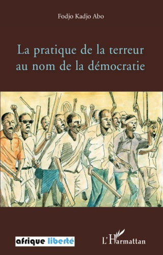 Emprunter La pratique de la terreur au nom de la démocratie livre