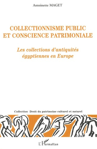 Emprunter Collectionnisme public et conscience patrimoniale. Les collections d'antiquités égyptiennes en Europ livre
