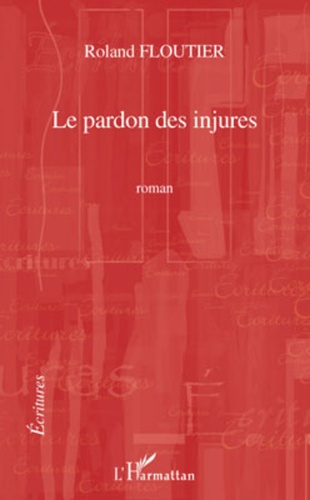 Emprunter Le pardon des injures. Roman livre