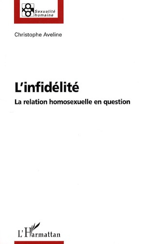 Emprunter L'infidélité. La relation homosexuelle en question livre