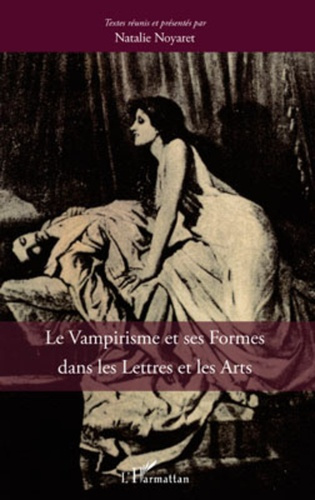 Emprunter Le Vampirisme et ses Formes dans les Lettres et les Arts livre