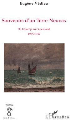 Emprunter Souvenirs d'un Terre-Neuvas. De Fécamp au Groenland 1905-1939 livre