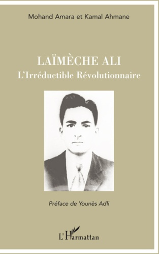 Emprunter Laïmèche Ali. L'Irréductible Révolutionnaire livre