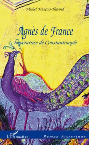 Emprunter Agnès de France. Impératrice de Constantinople livre