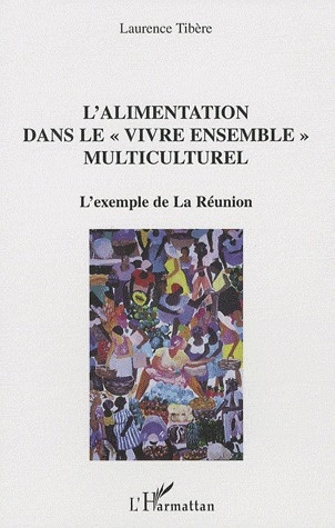 Emprunter L'alimentation dans le vivre ensemble multiculturel. L'exemple de la Réunion livre