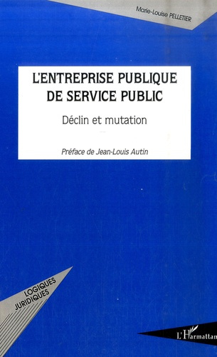Emprunter L'entreprise publique de service public. Déclin et mutation livre