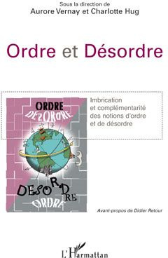 Emprunter Ordre et désordre. Imbrication et complémentarité des notions d'ordre et de désordre livre