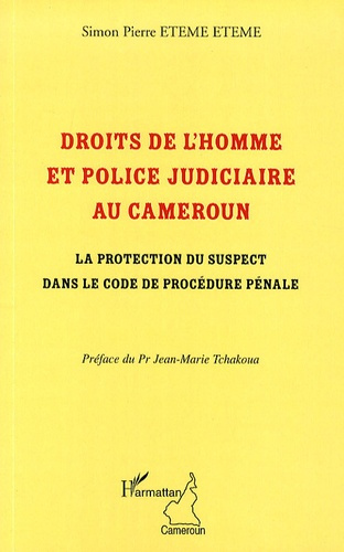 Emprunter Droits de l'homme et police judiciaire au Cameroun. La protection du suspect dans le code de procédu livre