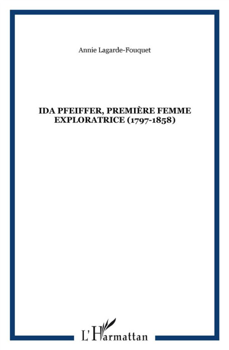 Emprunter Ida Pfeiffer première femme exploratrice, 1797-1858 livre