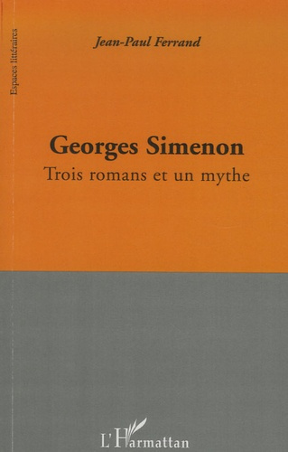 Emprunter Georges Simenon. Trois romans et un mythe livre