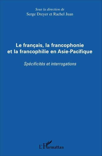 Emprunter Le français, la francophonie et la francophilie en Asie-Pacifique livre