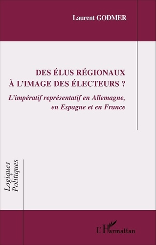 Emprunter Des élus régionaux à l'image des électeurs? L'impératif représentatif en Allemagne, en Espagne et en livre
