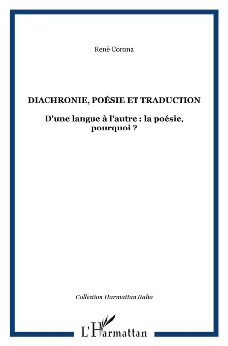 Emprunter Diachronie, poésie et traduction. D'une langue à l'autre : la poésie, pourquoi ? livre