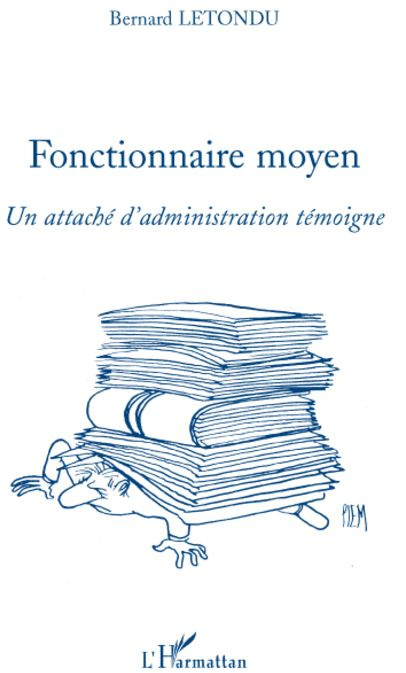 Emprunter Fonctionnaire moyen. Un attaché d'administration témoigne livre