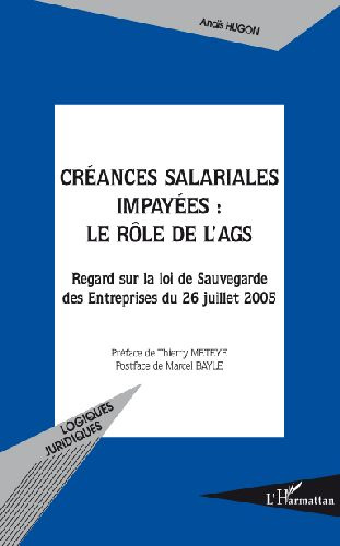 Emprunter Créances salariales impayées : le rôle de l'AGS. Regard sur la loi de Sauvegarde des Entreprises du livre