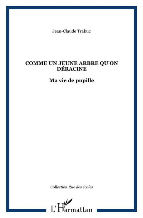 Emprunter Comme un jeune arbre qu'on déracine. Ma vie de pupille livre