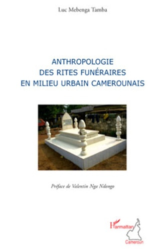 Emprunter Anthropologie des rites funéraires en milieu urbain camerounais livre