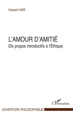 Emprunter L'amour d'amitié. Dix propos introductifs à l'Ethique livre