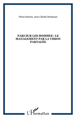 Emprunter Pari sur les hommes. Le management par la vision partagée livre