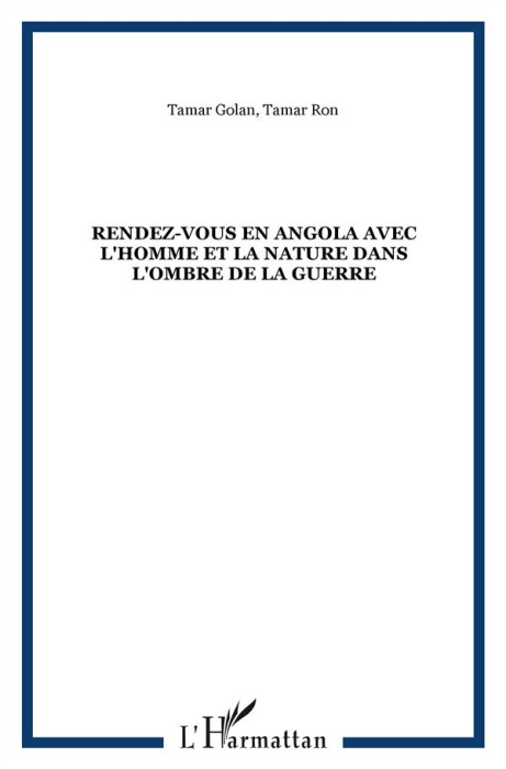 Emprunter Rendez-vous en Angola avec l'Homme et la Nature dans l'ombre de la guerre livre