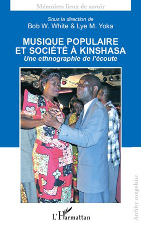 Emprunter Musique populaire et société à Kinshasa. Une ethnographie de l'écoute livre