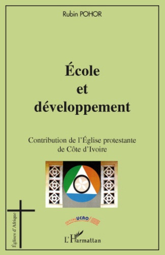 Emprunter Ecole et développement. Contribution de l'Eglise protestante de Côte d'Ivoire livre