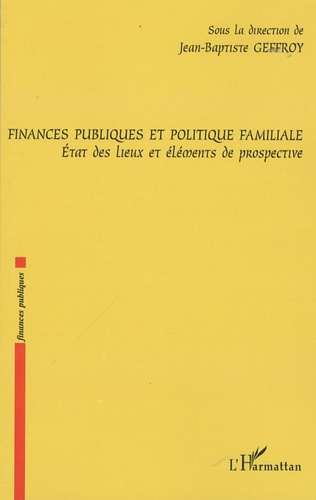 Emprunter Finances publiques et politique familiale. Etat des lieux et éléments de prospective livre