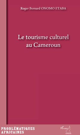 Emprunter Le tourisme culturel au Cameroun livre