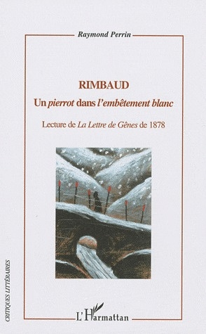 Emprunter Rimbaud. Un pierrot dans l'embêtement blanc - Lecture de La Lettre de Gênes de 1878 livre