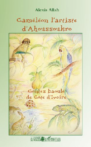 Emprunter Caméléon l'artiste d'Ahoussoukro. Contes baoulé de Côte d'Ivoire livre