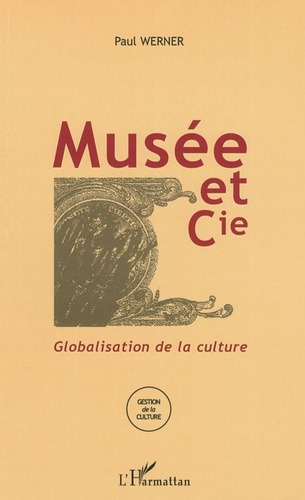 Emprunter Musée et Cie : globalisation de la culture livre