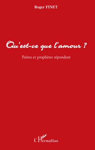 Emprunter Qu'est-ce que l'amour ?. Poètes et prophètes répondent livre