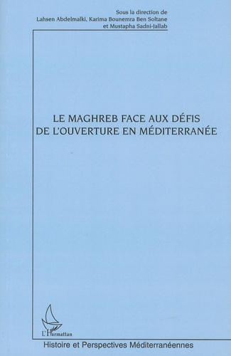 Emprunter Le Maghreb face aux défis de l'ouverture en Méditerranée livre