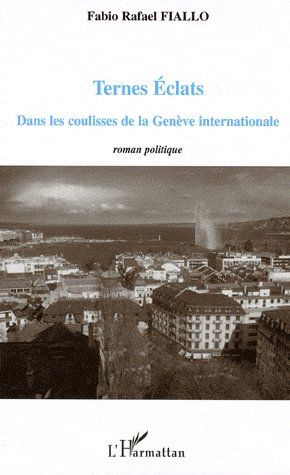 Emprunter Ternes éclats. Dans les coulisses de la Genève internationale livre