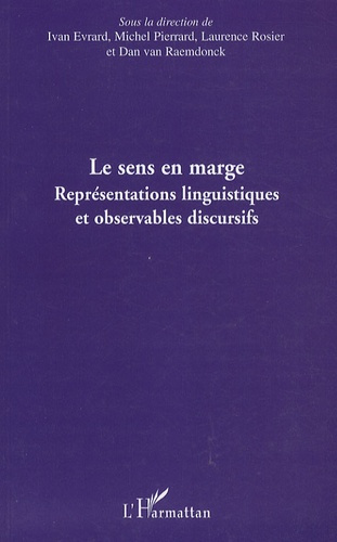 Emprunter Le sens en marge. Représentations linguistiques et observables discursifs : actes du colloque intern livre