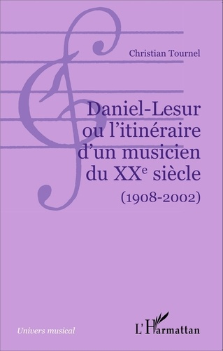 Emprunter Daniel-Lesur ou l'itinéraire d'un musicien du XXe siècle (1908-2002) livre