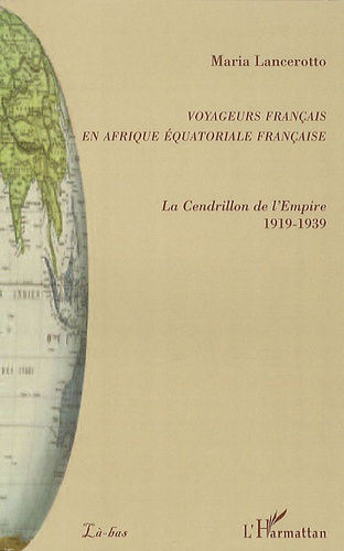 Emprunter Voyageurs français en Afrique équatoriale française. La Cendrillon de l'Empire 1919-1939 livre
