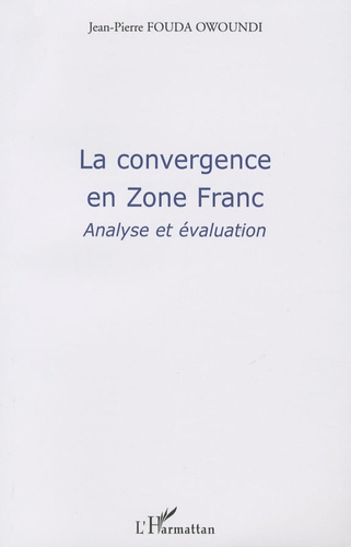 Emprunter La convergence en Zone Franc. Analyse et évaluation livre