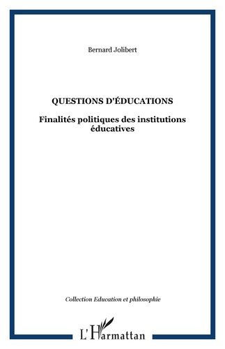 Emprunter Questions d'éducation. Finalités politiques des institutions éducatives livre