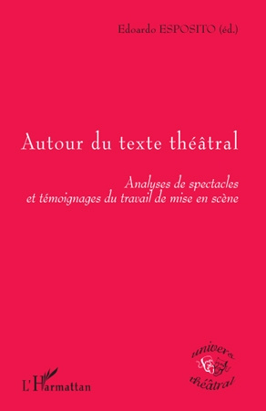 Emprunter Autour du texte théâtral. Analyses de spectacles et témoignages du travail de mise en scène livre